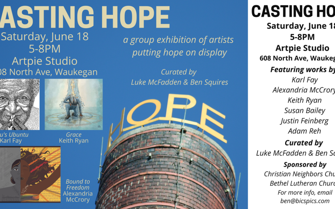 Promotional image for the Casting Hope group art exhibition on Saturday June 18th, 5-8pm